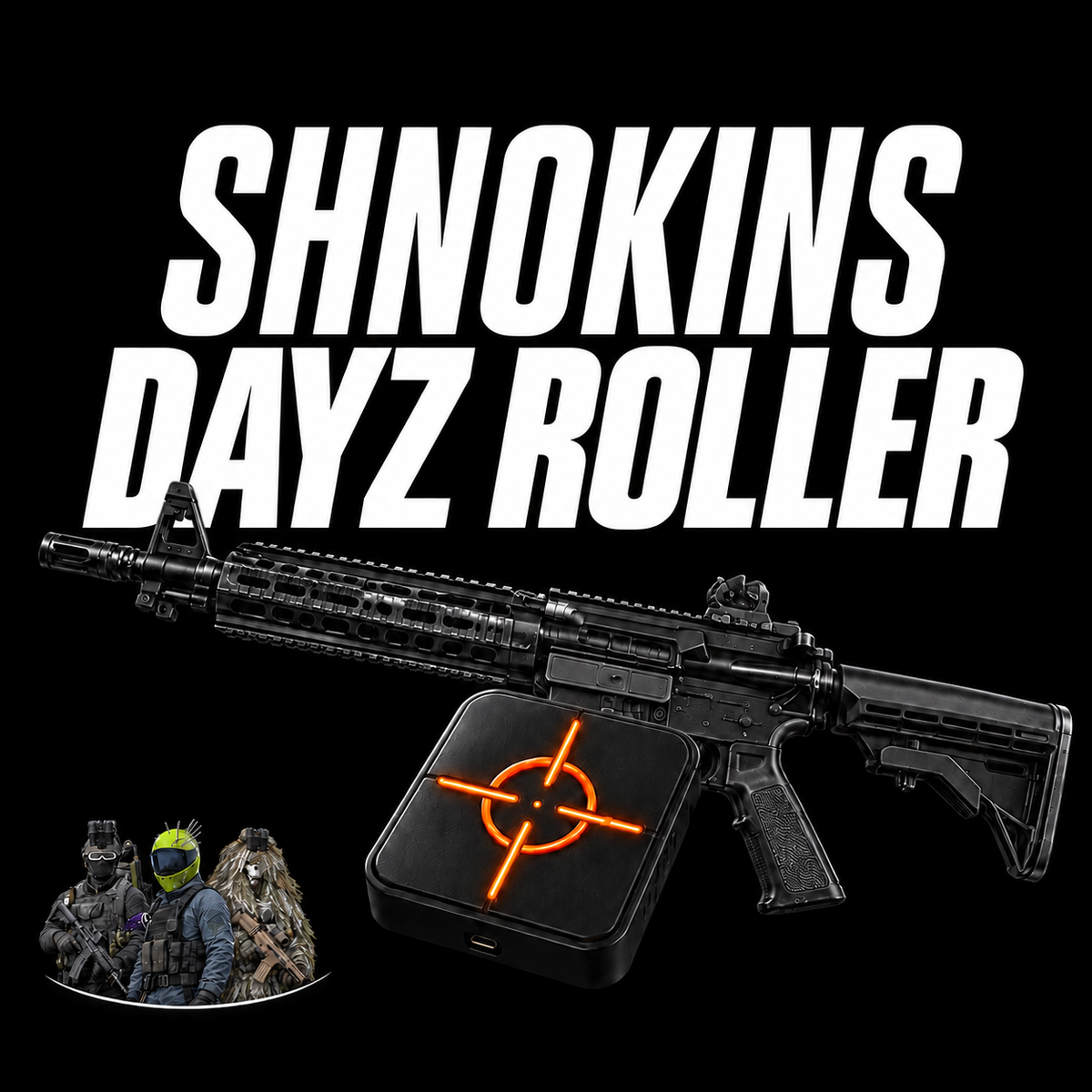 Shnokins DayZ Roller (LIFETIME!) [6.0 FIRM]