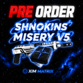 Pre Order! Shnokins Misery V5 (LIFETIME) [6.0 FIRM]